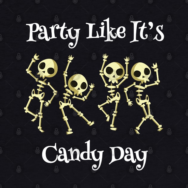 Funny Skeleton Party Like It's Candy Day Halloween by mstory